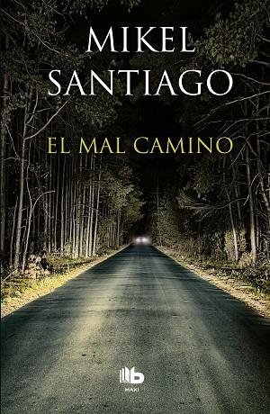 MAL CAMINO, EL (BOLSILLO MAXI) | 9788490703007 | SANTIAGO, MIKEL | Llibreria La Gralla | Llibreria online de Granollers