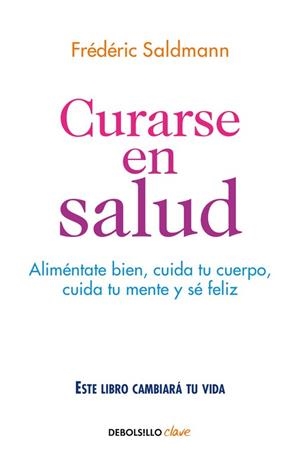 CURARSE EN SALUD (BOLSILLO) | 9788466341561 | SALDMANN, FREDERIC | Llibreria La Gralla | Librería online de Granollers