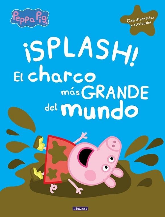 SPLASH! EL CHARCO MÁS GRANDE DEL MUNDO (PEPPA PIG) | 9788448848828 | VARIOS AUTORES | Llibreria La Gralla | Llibreria online de Granollers