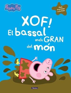 XOF! EL BASSAL MéS GRAN DEL MóN (LA PORQUETA PEPA) | 9788448848835 | VARIOS AUTORES | Llibreria La Gralla | Llibreria online de Granollers