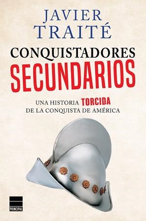 CONQUISTADORES SECUNDARIOS | 9788416223305 | TRAITé, JAVIER | Llibreria La Gralla | Librería online de Granollers