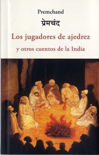 JUGADORES DE AJEDREZ Y OTROS CUENTOS DE LA INDIA, LOS | 9788497166256 | PREMCHAND | Llibreria La Gralla | Llibreria online de Granollers
