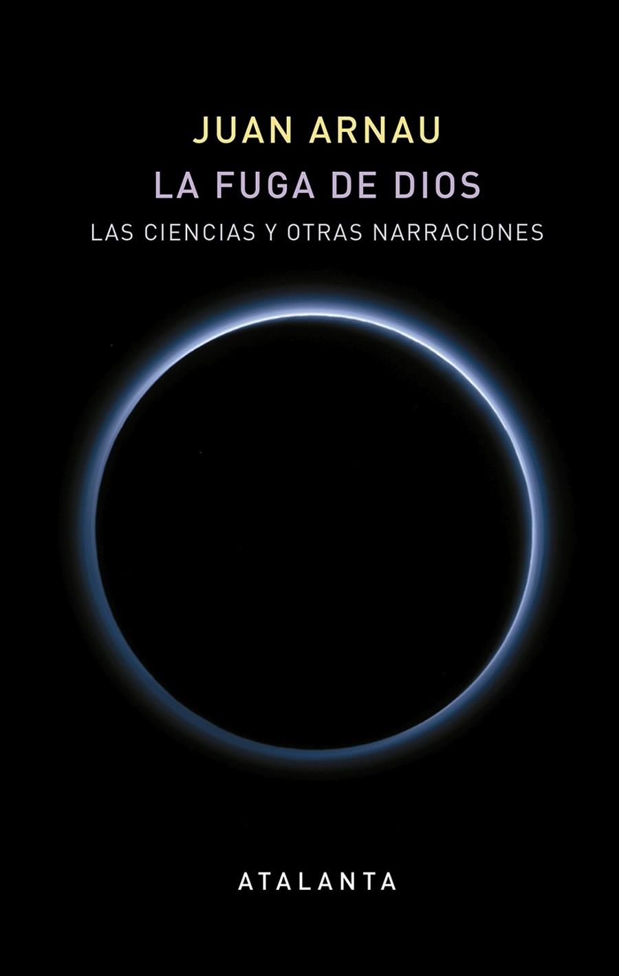 FUGA DE DIOS, LA | 9788494729706 | ARNAU NAVARRO, JUAN | Llibreria La Gralla | Librería online de Granollers