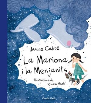 MARIONA I LA MENJANITS, LA | 9788491373179 | CABRE, JAUME | Llibreria La Gralla | Librería online de Granollers