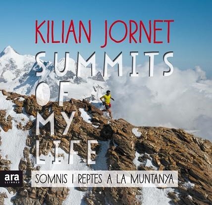 SUMMITS OF MY LIFE. SOMNIS I REPTES A LA MUNTANYA | 9788416915385 | JORNET, KILIAN | Llibreria La Gralla | Llibreria online de Granollers