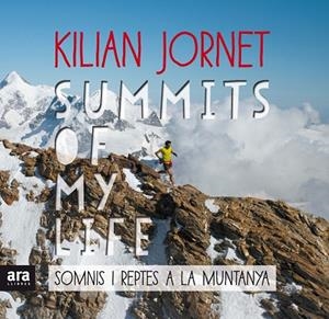 SUMMITS OF MY LIFE. SOMNIS I REPTES A LA MUNTANYA | 9788416915385 | JORNET, KILIAN | Llibreria La Gralla | Librería online de Granollers
