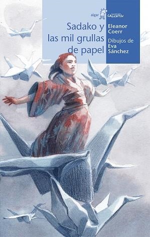 SADAKO Y LAS MIL GRULLAS DE PAPEL | 9788491420897 | COERR, ELEANOR | Llibreria La Gralla | Librería online de Granollers