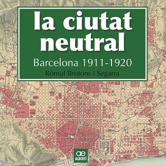 CIUTAT NEUTRAL, LA | 9788472461604 | BROTONS SEGARRA, RÒMUL | Llibreria La Gralla | Llibreria online de Granollers