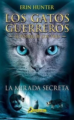MIRADA SECRETA, LA ( GATOS GUERREROS PODER DE LOS TRES ) | 9788498388213 | HUNTER, ERIN | Llibreria La Gralla | Llibreria online de Granollers