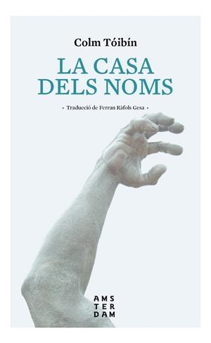 CASA DELS NOMS, LA | 9788416743407 | TOIBIN, COLM | Llibreria La Gralla | Llibreria online de Granollers