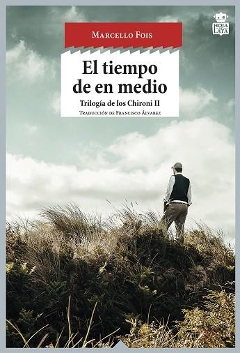 TIEMPO DE EN MEDIO, EL (TRILOGIA DE LOS CHIRONI II) | 9788416537242 | FOIS, MARCELLO | Llibreria La Gralla | Llibreria online de Granollers