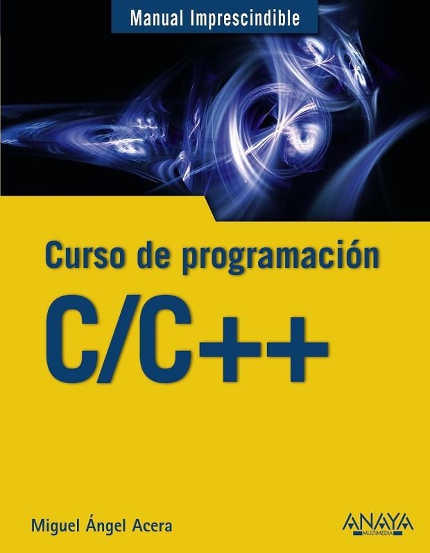 C/C++ CURSO DE PROGRAMACION | 9788441539372 | ACERA GARCIA, MIGUEL ANGEL | Llibreria La Gralla | Librería online de Granollers