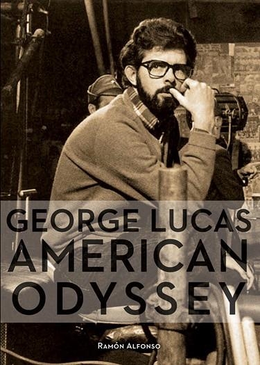 AMERICAN ODDISEY  GEORGE LUCAS | 9788416961528 | ALFONSO, RAMON | Llibreria La Gralla | Librería online de Granollers