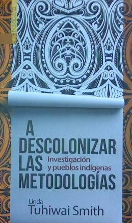 A DESCOLONIZAR LAS METODOLOGIAS | 9788417065140 | SMITH, LINDA TUHIWAI | Llibreria La Gralla | Librería online de Granollers