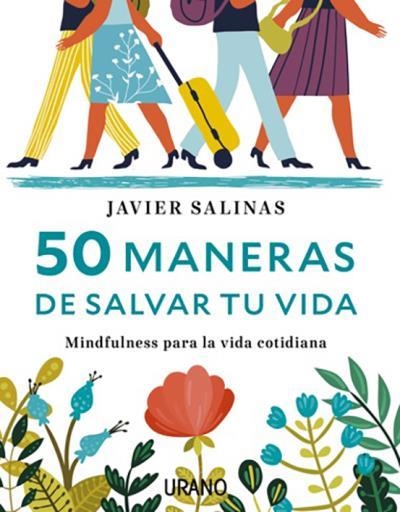 50 MANERAS DE SALVAR TU VIDA | 9788416720040 | SALINAS, JAVIER | Llibreria La Gralla | Librería online de Granollers
