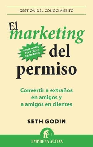 MARKETING DEL PERMISO, EL | 9788496627826 | GODIN, SETH | Llibreria La Gralla | Librería online de Granollers
