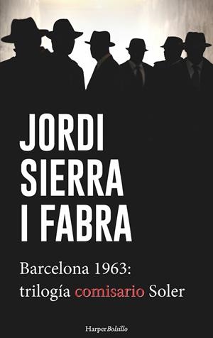 BARCELONA 1963 TRILOGIA DEL COMISARIO SOLER | 9788417216108 | SIERRA I FABRA, JORDI | Llibreria La Gralla | Llibreria online de Granollers