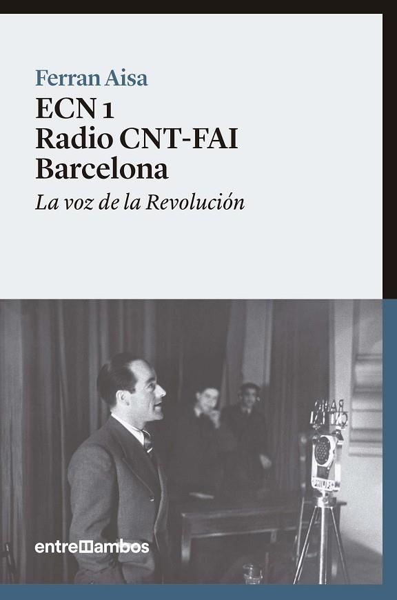 ECN 1 RADIO CNT-FAI BARCELONA | 9788416379088 | AISA I PÀMPOLS, FERRAN | Llibreria La Gralla | Llibreria online de Granollers