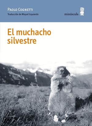 MUCHACHO SILVESTRE, EL | 9788494675454 | COGNETTI, PAOLO | Llibreria La Gralla | Llibreria online de Granollers