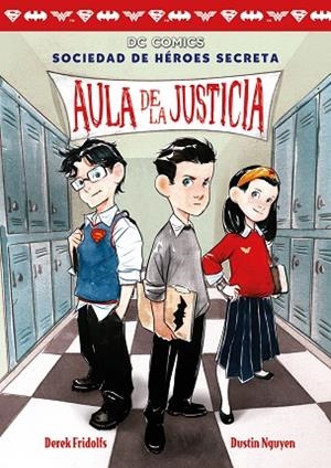 SOCIEDAD DE HÉROES SECRETA 1 AULA DE LA JUSTICIA | 9788417036638 | DEREK FRIDOLFS | Llibreria La Gralla | Librería online de Granollers
