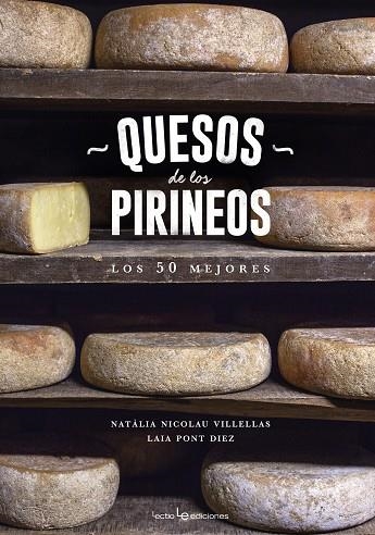 QUESOS DE LOS PIRINEOS | 9788416918218 | NATÀLIA, NICOLAU VILLELLAS/LAIA, PONT DIEZ | Llibreria La Gralla | Llibreria online de Granollers