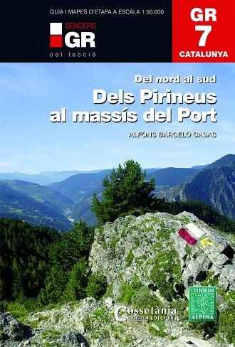 GR 7 CATALUNYA DELS PIRINEUS AL MASSIS DEL PORT | 9788490346105 | BARCELO, ALFONS | Llibreria La Gralla | Llibreria online de Granollers