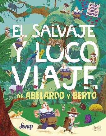 SALVAJE Y LOCO VIAJE DE ABELARDO Y BERTO, EL | 9788414010617 | LOMP | Llibreria La Gralla | Librería online de Granollers