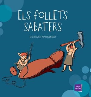 FOLLETS SABATERS, ELS | 9788447935437 | AUBARELL, EVA / MAIER, XIMENA (IL·L) | Llibreria La Gralla | Librería online de Granollers