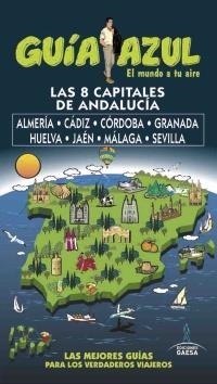 CAPITALES DE ANDALUCÍA GUIA AZUL 2017 | 9788494768941 | CABRERA, DANIEL / INGELMO, ÁNGEL / MONREAL, MANUEL / LEDRADO, PALOMA | Llibreria La Gralla | Librería online de Granollers