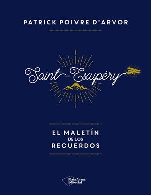 SAINT - EXUPERY EL MALETIN DE LOS RECUERDOS | 9788417002992 | POIVRE, PATRICK | Llibreria La Gralla | Llibreria online de Granollers