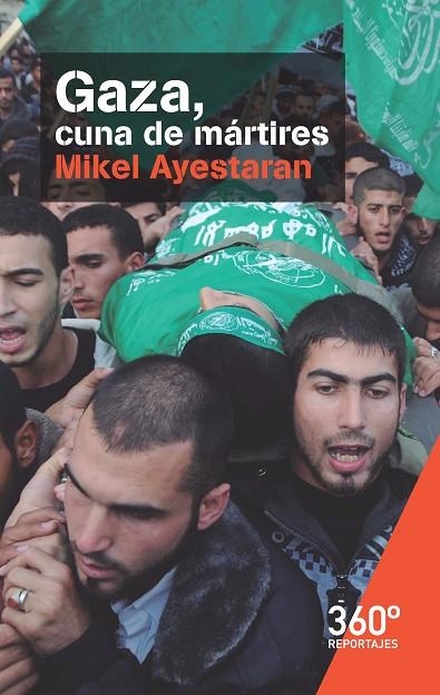 GAZA CUNA DE MARTIRES | 9788491160663 | AYESTARAN, MIKEL | Llibreria La Gralla | Llibreria online de Granollers