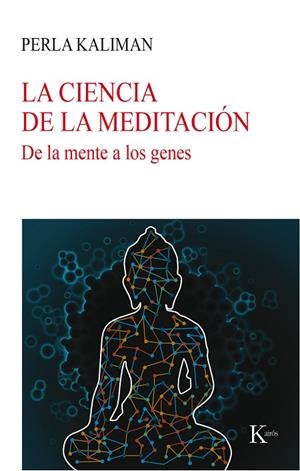 CIENCIA DE LA MEDITACION, LA  | 9788499885780 | KALIMAN, PERLA | Llibreria La Gralla | Llibreria online de Granollers