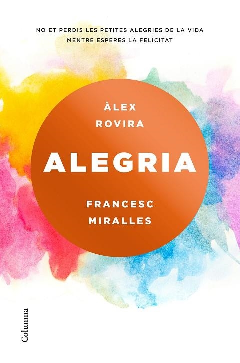 ALEGRIA | 9788466423243 | MIRALLES, FRANCESC/ROVIRA CELMA, ÁLEX | Llibreria La Gralla | Librería online de Granollers