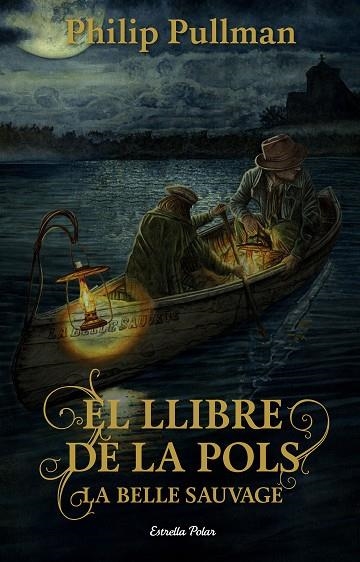 LLIBRE DE LA POLS, EL. LA BELLE SAUVAGE | 9788491373896 | PULLMAN, PHILIP | Llibreria La Gralla | Librería online de Granollers
