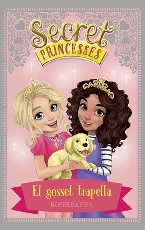 SECRET PRINCESSES 5. EL GOSSET TRAPELLA | 9788424661618 | BANKS, ROSIE | Llibreria La Gralla | Librería online de Granollers