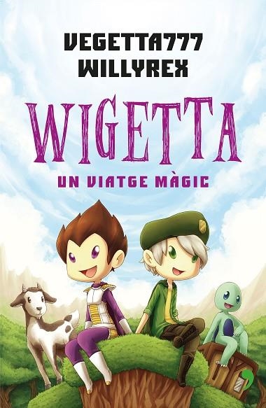 WIGETTA: UN VIATGE MÀGIC | 9788497082853 | WILLYREX/VEGETTA777 | Llibreria La Gralla | Llibreria online de Granollers