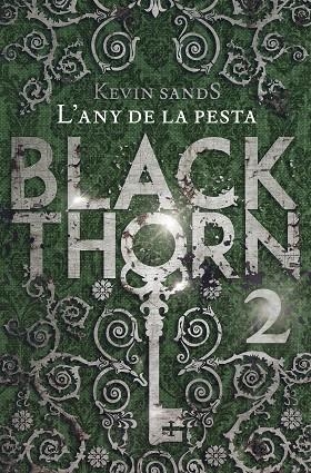 BLACKTHORN 2. L'ANY DE LA PESTA | 9788491373902 | SANDS, KEVIN | Llibreria La Gralla | Llibreria online de Granollers