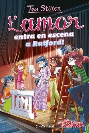 AMOR ENTRA EN ESCENA A RATFORD!, L' | 9788491373919 | STILTON, TEA | Llibreria La Gralla | Librería online de Granollers