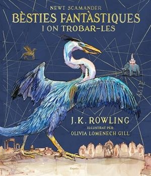 BÈSTIES FANTÀSTIQUES I ON TROBAR-LES (EDICIÓ IL·LUSTRADA) | 9788417016142 | ROWLING, J.K. | Llibreria La Gralla | Librería online de Granollers