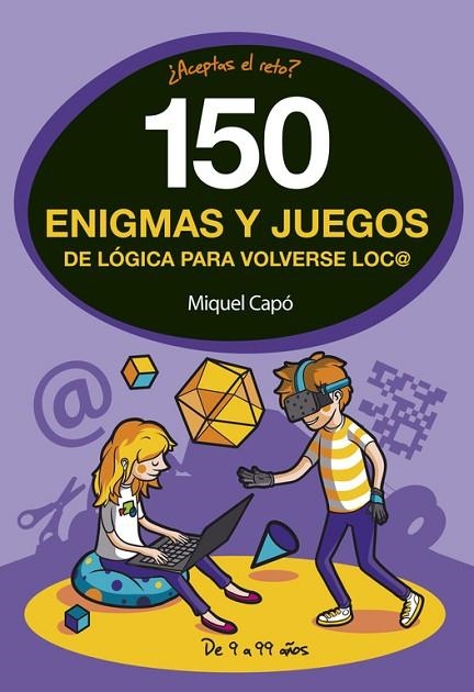 150 ENIGMAS Y JUEGOS DE LOGICA PARA VOLVERSE LOCO | 9788490438510 | CAPO, MIQUEL  | Llibreria La Gralla | Librería online de Granollers