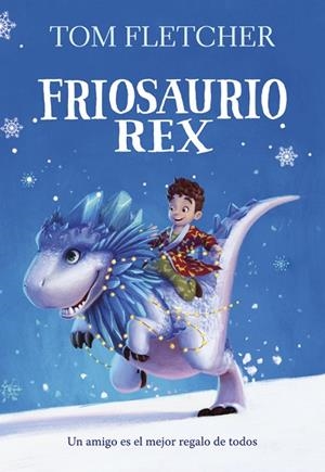 FRIOSAURIO REX | 9788490438817 | FLETCHER, TOM  | Llibreria La Gralla | Librería online de Granollers