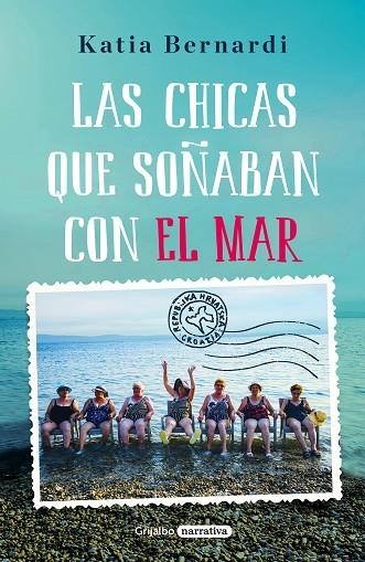 CHICAS QUE SOÑABAN CON EL MAR, LAS | 9788425355714 | BERNARDI, KATIA | Llibreria La Gralla | Llibreria online de Granollers
