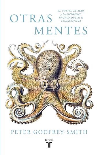 OTRAS MENTES EL PULPO  EL MAR Y LOS ORIGENES PROFUNDOS DE LA CONSCIENCIA | 9788430619061 | GODFREY-SMITH, PETER | Llibreria La Gralla | Librería online de Granollers