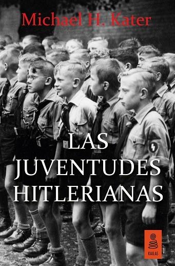 JUVENTUDES HITLERIANAS, LAS | 9788416523306 | KATER, MICHAEL H. | Llibreria La Gralla | Llibreria online de Granollers
