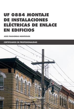 UF 0884 MONTAJE DE INSTALACIONES ELECTRICAS DE ENLACE EN EDIFICIOS | 9788426725516 | TRASHORRAS, JESUS | Llibreria La Gralla | Llibreria online de Granollers