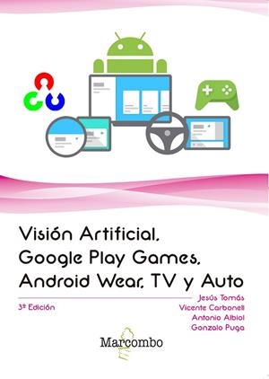 VISION ARTIFICIAL  GOOGLE PLAY GAMES  ANDROID WEAR  TV Y AUTO | 9788426725660 | VVAA | Llibreria La Gralla | Librería online de Granollers