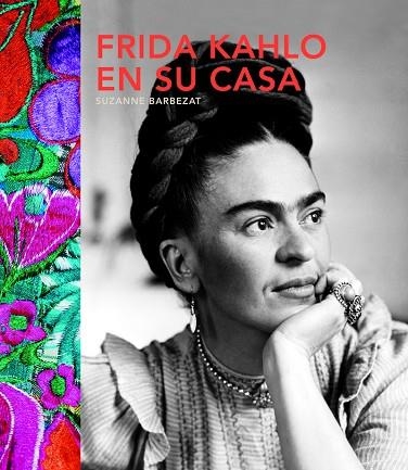 FRIDA KAHLO EN SU CASA | 9780857628077 | BARBEZAT, SUZANNE | Llibreria La Gralla | Llibreria online de Granollers