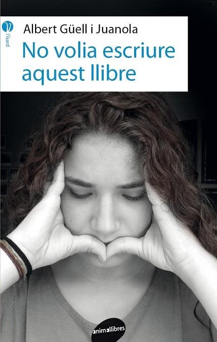 NO VOLIA ESCRIURE AQUEST LLIBRE | 9788416844562 | GÜELL I JUANOLA, ALBERT | Llibreria La Gralla | Llibreria online de Granollers