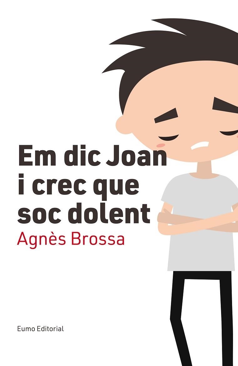 EM DIC JOAN I CREC QUE SOC DOLENT | 9788497666107 | BROSSA MARÍ, AGNÈS | Llibreria La Gralla | Llibreria online de Granollers