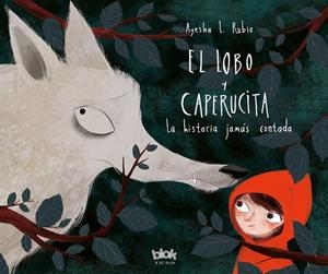 LOBO Y LA CAPERUCITA, EL  | 9788416712618 | RUBIO, AYESHA L. | Llibreria La Gralla | Librería online de Granollers